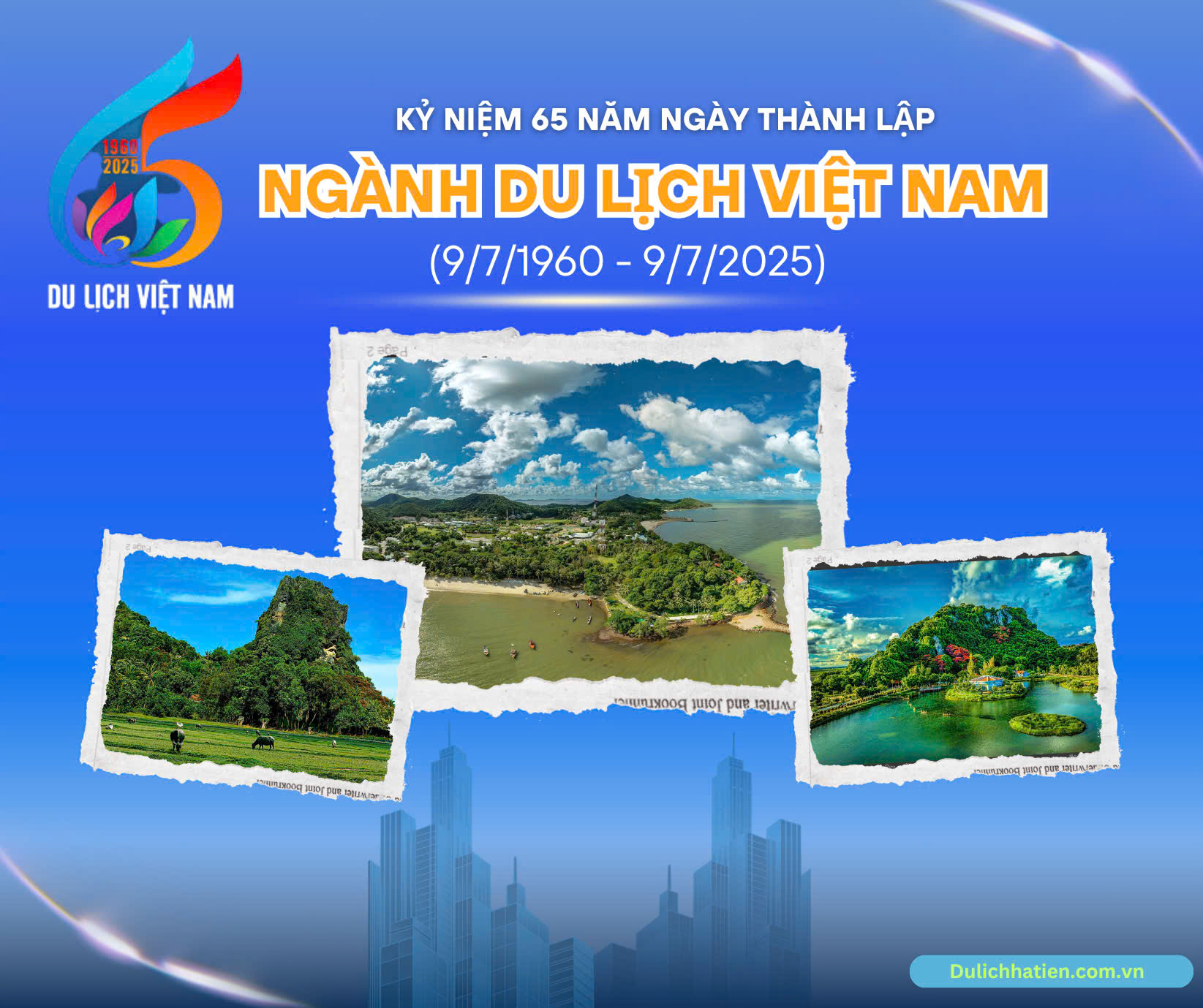 KỶ NIỆM 65 NĂM NGÀY THÀNH LẬP NGÀNH DU LỊCH VIỆT NAM (09/7/1960 – 09/7/2025)