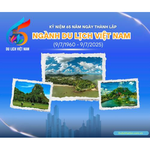 KỶ NIỆM 65 NĂM NGÀY THÀNH LẬP NGÀNH DU LỊCH VIỆT NAM (09/7/1960 – 09/7/2025)